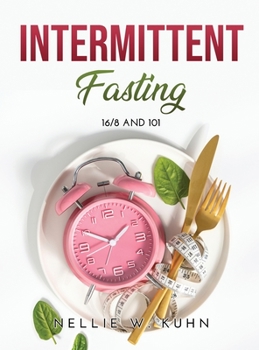 Hardcover Intermittent Fasting: 16/8 and 101 Book