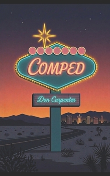 Paperback Comped: Classic Las Vegas Before the Corporations Took Over Book