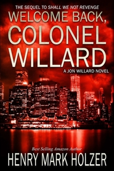 Paperback Welcome Back, Colonel Willard: A Jon Willard Novel Book