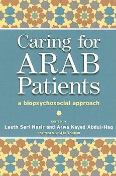 Hardcover Caring for Arab Patients: A Biopsychosocial Approach Book