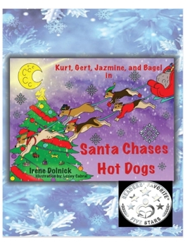 Paperback Kurt, Gert, Jazmine, and Bagel: In Santa Chases Hot Dogs Book