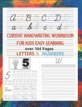 Paperback Cursive Handwriting Workbook for Kids Easy Learning ( Letters & Numbers ): Cursive Handwriting Workbook for Letters and Numbers for Kids, Cursive Writ Book