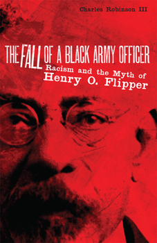 Paperback The Fall of a Black Army Officer: Racism and the Myth of Henry O. Flipper Book