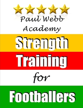 Paperback Paul Webb Academy: Strength Training for Footballers Book