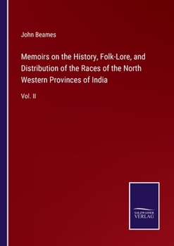 Paperback Memoirs on the History, Folk-Lore, and Distribution of the Races of the North Western Provinces of India: Vol. II Book