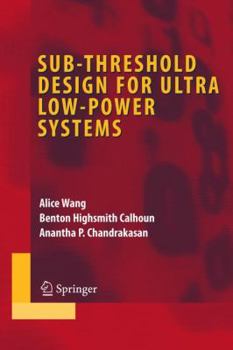 Hardcover Sub-Threshold Design for Ultra Low-Power Systems Book