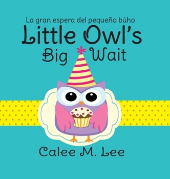 Hardcover Little Owl's Big Wait / La gran espera del pequeño búho Book