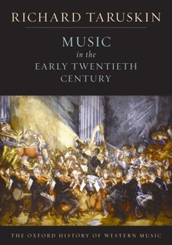 Music in the Early Twentieth Century: The Oxford History of Western Music - Book #4 of the Oxford History of Western Music