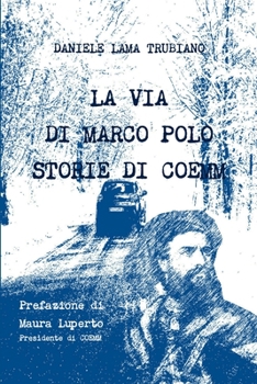Paperback La via di Marco Polo - Storie di Coemm [Italian] Book
