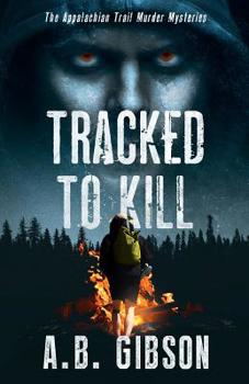 Paperback Tracked To Kill: The Appalachian Trail Murder Mysteries Book