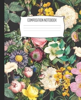 Composition Notebook: Wide Ruled Notebook Vintage Antique Flowers Floral Pattern Lined School Journal | 100 Pages | 7.5" x 9.25" | Children Kids Girls Teens Women | Perfect For School