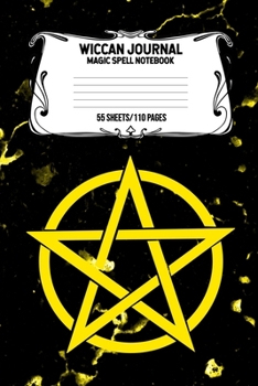 Wiccan Journal Magic Spell Notebook 55 Sheets/110 Pages: Wiccan Logbook Notebook Keep Track Of Your Ritual Spells Perfect Gift For Wicca Casters, Magic Casters, Halloween Spell Book Summoners