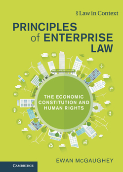 Hardcover Principles of Enterprise Law: The Economic Constitution and Human Rights Book