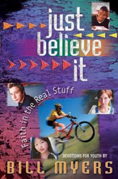 Just Believe It: Faith in the Real Stuff