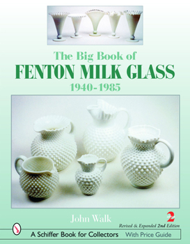 Hardcover The Big Book of Fenton Milk Glass: 1940-1985 Book