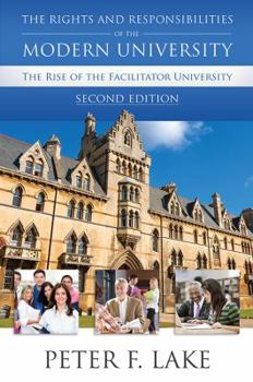 The Rights and Responsibilities of the Modern University: The Rise of the Facilitator University