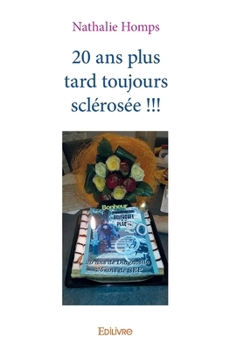 Paperback 20 ans plus tard toujours sclérosée !!! [French] Book