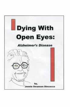 Paperback Dying with Open Eyes: Alzheimer's Disease Book