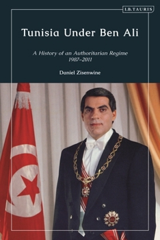 Hardcover Tunisia Under Ben Ali: A History of an Authoritarian Regime, 1987-2011 Book