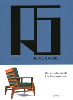 Hardcover René Gabriel: Des Arts Décoratifs À La Reconstruction [French] Book