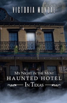 Paperback My Night In The Most Haunted Hotel In Texas Book