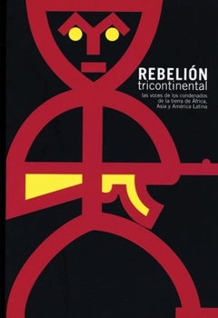 Paperback Rebelión Tricontinental: Voces de Los Condenados de la Tierra de Asia, Africa Y América Latina Book