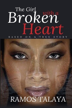 Paperback The Girl with a Broken Heart: Based on a True Story Book