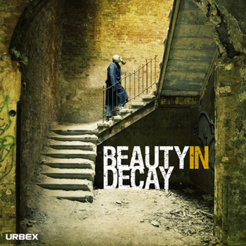 Hardcover Beauty in Decay. Urbex Book