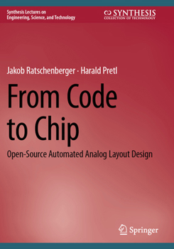 Paperback From Code to Chip: Open-Source Automated Analog Layout Design Book