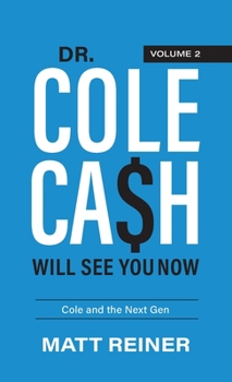 Hardcover Dr. Cole Cash Will See You Now: Cole and the Next Gen Book