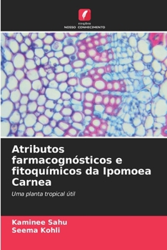 Paperback Atributos farmacognósticos e fitoquímicos da Ipomoea Carnea [Portuguese] Book
