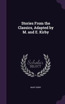 Hardcover Stories From the Classics, Adapted by M. and E. Kirby Book