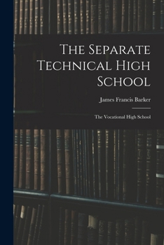 The Separate Technical High School: The Vocational High School