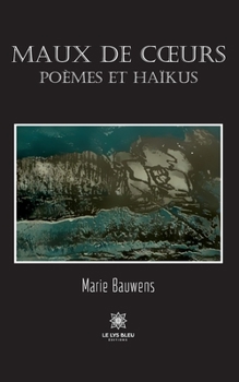 Paperback Maux de coeurs: Poèmes et haïkus [French] Book