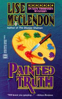 Painted Truth by Lise McClendon (Alix Thorssen Mystery Series, Book 2) from Books In Motion.com - Book #2 of the An Alix Thorssen Mystery