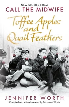 Paperback Toffee Apples and Quail Feathers: New Stories From Call the Midwife Book