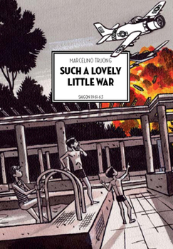 Such a Lovely Little War: Saigon 1961-63 - Book #1 of the Such a Lovely Little War