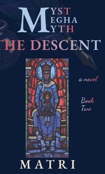 MYST MEGHA MYTH: The Descent: Book Two: Down We Go