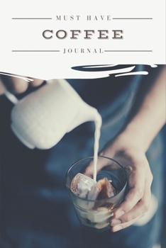 Paperback Coffee Tasting Journal - Must Have Coffee Journal: Track, Log and Rate Coffee Varieties and Roasts - Notebook Gift Ideas for Coffee Lovers to Find Out Book