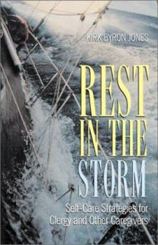 Paperback Rest in the Storm: Self-Care Strategies for Clergy and Other Caregivers Book