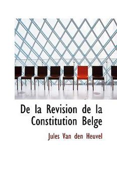 Hardcover de La Revision de La Constitution Belge Book