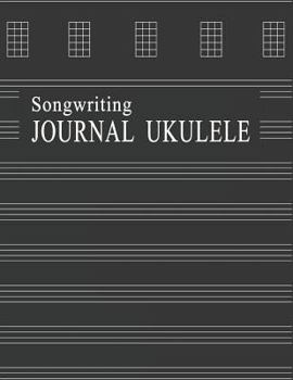 Paperback Songwriting Journal Ukulele: Tablature Notebook for Composing Ukulele Music - Black Book