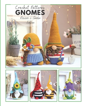 Paperback &#1057;rochet gnome patterns Flowers & Garden Edition: Amigurumi crochet pattern book