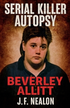 Paperback Serial Killer Autopsy: Beverley Allitt Book