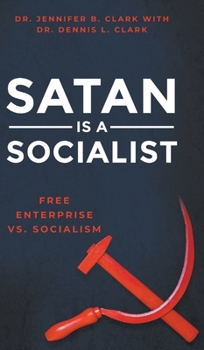 Hardcover Satan is a Socialist: Free Enterprise vs. Socialism Book