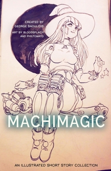 Machimagic: An Illustrated Short Story Collection (Spitwrite)