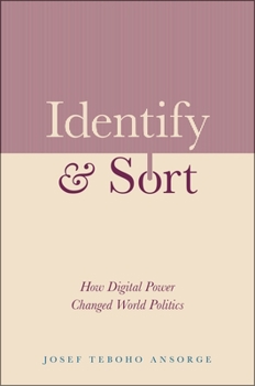 Paperback Identify and Sort: How Digital Power Changed World Politics Book
