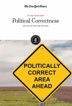 Political Correctness: Too Far or Not Far Enough?