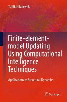 Hardcover Finite Element Model Updating Using Computational Intelligence Techniques: Applications to Structural Dynamics Book