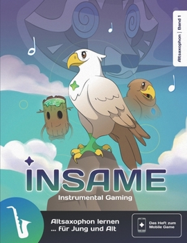 Paperback Insame - Altsaxophon: Instrumental Gaming: Band 1 [German] Book